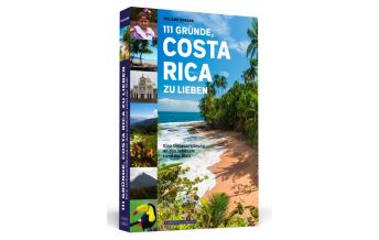 Reiseführer 111 Gründe, Costa Rica zu lieben Schwarzkopf & Schwarzkopf