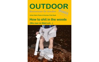 Bergtechnik How to shit in the woods Conrad Stein Verlag