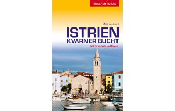 Reiseführer Kroatien Reiseführer Istrien und Kvarner Bucht Trescher Verlag