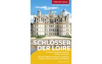 Travel Guides Reiseführer Schlösser der Loire Trescher Verlag