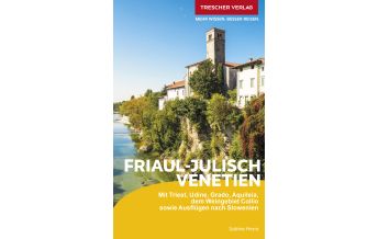 Travel Guides Italy Trescher Reiseführer Friaul - Julisch Venetien Trescher Verlag