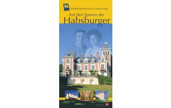 Travel Guides NÖ Kulturwege 30, Auf den Spuren der Habsburger NÖ Institut für Landeskunde