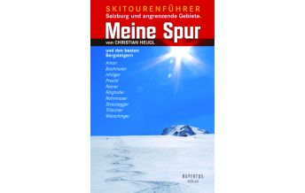 Skitourenführer Österreich Meine Spur - Skitourenführer (Salzburg) Rupertus Verlag