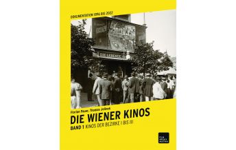 Reiseführer Die Wiener Kinos. Kulturhistorische Dokumentatioln 1896-2022 Film Archiv Austria