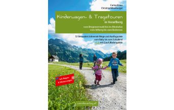 Wandern mit Kindern Kinderwagen- & Tragetouren in Vorarlberg Wanda Kampel Verlags KG