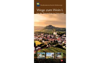 Travel Guides Niederösterreichische Kulturwege 49 - Wege zum Wein 1 NÖ Institut für Landeskunde