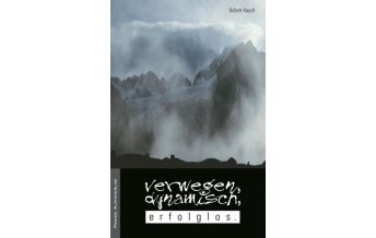 Bergerzählungen Verwegen, dynamisch, erfolglos Panico Alpinverlag