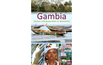 Travel Guides Gambia - Kleines Urlaubsparadies in Westafrika Ilona Hupe Verlag