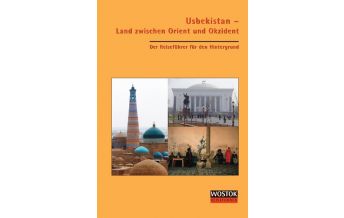 Reiseführer Usbekistan - Land zwischen Orient und Okzident Wostok Verlag - Informationen aus dem Osten für den Westen
