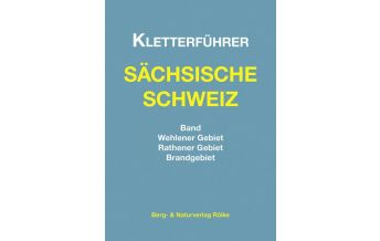 Sport Climbing Germany Kletterführer Sächsische Schweiz - Wehlen, Rathen, Brandgebiet Berg- & Naturverlag Rölke