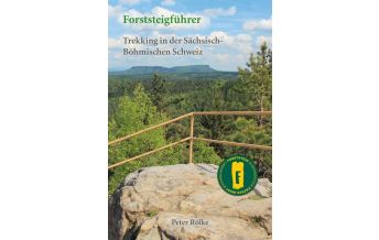 Weitwandern Forststeigführer Trekking in der Sächsisch-Böhmischen Schweiz Berg- & Naturverlag Rölke