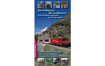Eisenbahn Glacier-Express - Bernina-Express, Eine Entdeckungsreise durch die Alpen Walder verlag 