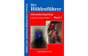 Hiking Guides Der Höhlenführer Elbsandsteingebirge, Band 2 Heimatbuchverlag