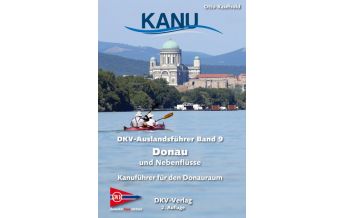 Cruising Guides Danube DKV-Auslandsführer Band 9, Donau und Nebenflüsse Deutscher Kanusportverband DKV