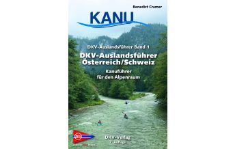 Canoeing DKV-Auslandsführer Österreich/Schweiz Deutscher Kanusportverband DKV