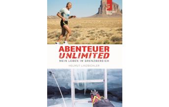 Running and Triathlon Abenteuer Unlimited: Mein Leben im Grenzbereich Sportwelt Verlag