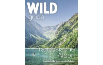Reiseführer Wild Guide Französische Alpen Haffmans & Tolkemitt