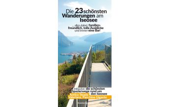 Hiking Guides Die 23 schönsten Wanderungen am Iseosee Zwischenräume Verlag