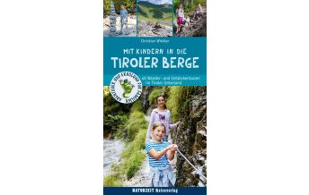 Hiking with kids Mit Kindern in die Tiroler Berge Naturzeit Reiseverlag e.K.