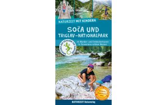 Hiking with kids Naturzeit mit Kindern: Soča und Triglav Nationalpark Naturzeit Reiseverlag e.K.