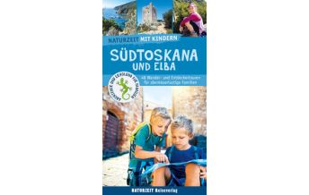 Hiking with kids Naturzeit mit Kindern: Südtoskana und Elba Naturzeit Reiseverlag e.K.