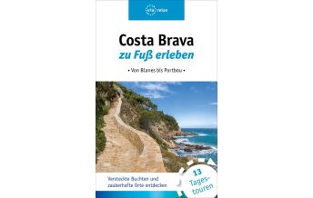 Hiking Guides Costa Brava zu Fuß erleben via reise Verlag