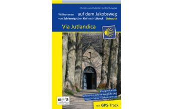 Weitwandern Jakobsweg - Via Jutlandica Ostroute - von Schleswig über Kiel nach Lüb Gottschewski-Verlag