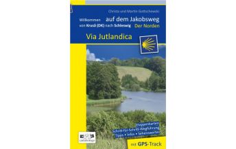 Jakobsweg - Via Jutlandica Der Norden - von Kruså / Flensburg nach Sch Gottschewski-Verlag