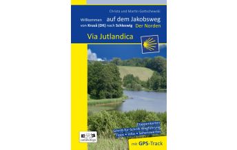 Jakobsweg - Via Jutlandica Der Norden - von Kruså / Flensburg nach Sch Gottschewski-Verlag