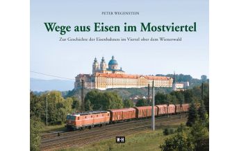 Railway Wege aus Eisen im Mostviertel Edition Winkler-Hermaden