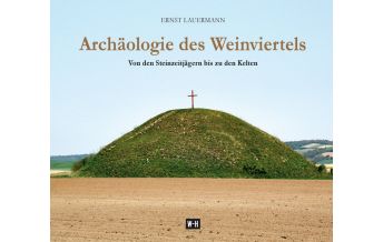 Reiseführer Archäologie des Weinviertels Edition Winkler-Hermaden