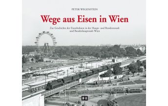 Bildbände Wege aus Eisen in Wien Edition Winkler-Hermaden