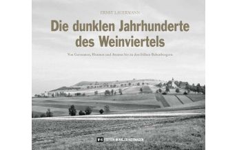 Travel Guides Die dunklen Jahrhunderte des Weinviertels Edition Winkler-Hermaden