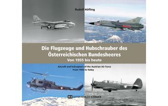 Ausbildung und Praxis Die Flugzeuge und Hubschrauber des Österreichischen Bundesheeres Edition Winkler-Hermaden