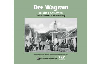 Der Wagram in alten Ansichten Edition Winkler-Hermaden