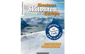 Skitourenführer Südeuropa Abenteuer Skitouren - Best of Europa Panico Alpinverlag