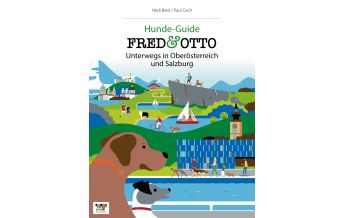 Travel Guides FRED & OTTO unterwegs in Oberösterreich und Salzburg Fred & Otto - Der Hundeverlag