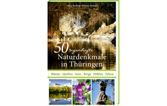 Travel Guides 50 sagenhafte Naturdenkmale in Thüringen Steffen GmbH