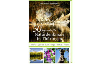 Travel Guides Germany 50 sagenhafte Naturdenkmale in Thüringen Steffen GmbH