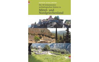 Reiseführer Die 50 bekanntesten archäologischen Stätten in Mittel- und Nordgriechenland Nünnerich-Asmus Verlag & Media