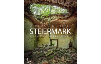Verlassene Orte Steiermark Sutton Verlag GmbH