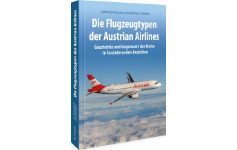 Die Flugzeugtypen der Austrian Airlines Sutton Verlag GmbH