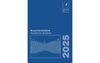Maritime Gezeitentafeln Europäische Gewässer / Gezeitentafeln Europäische Gewässer 2025 Bundesamt für Seeschiffahrt und Hydrographie
