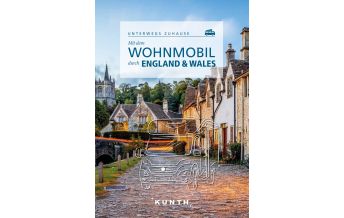 Camping Guides Mit dem Wohnmobil durch England & Wales Wolfgang Kunth GmbH & Co KG