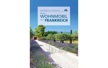 Camping Guides Mit dem Wohnmobil durch Frankreich Wolfgang Kunth GmbH & Co KG