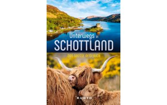 Bildbände KUNTH Unterwegs in Schottland Wolfgang Kunth GmbH & Co KG