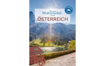 Campingführer KUNTH Mit dem Wohnmobil durch Österreich Wolfgang Kunth GmbH & Co KG