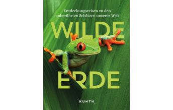 Illustrated Books KUNTH Bildband Wilde Erde Wolfgang Kunth GmbH & Co KG