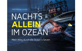 Törnberichte und Erzählungen Nachts allein im Ozean. Mein Weg durch die Ocean's Seven eriks buchregal