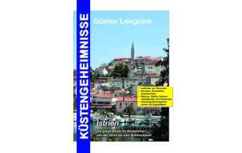 Cruising Guides Croatia and Adriatic Sea Küstengeheimnisse Band 6 - Istrien Günter Lengnink Verlag